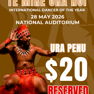 Te Mire Ura Nui | 28 MAY 2026 | Ura Penu - RESERVED